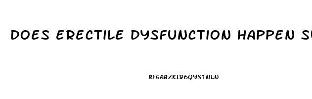 does erectile dysfunction happen suddenly