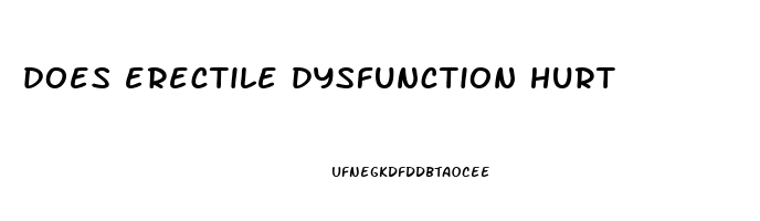 does erectile dysfunction hurt