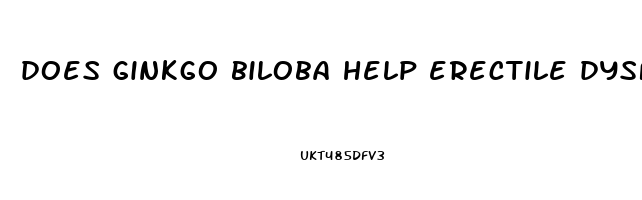 does ginkgo biloba help erectile dysfunction