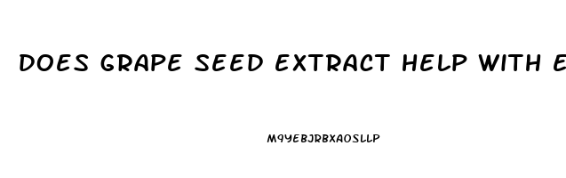 does grape seed extract help with erectile dysfunction