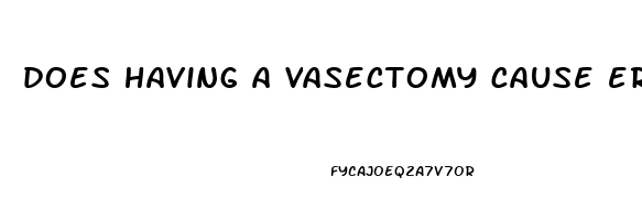 does having a vasectomy cause erectile dysfunction