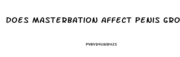 does masterbation affect penis growth