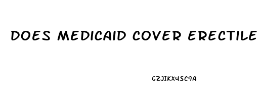 does medicaid cover erectile dysfunction