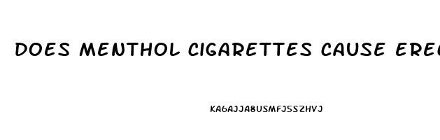 does menthol cigarettes cause erectile dysfunction