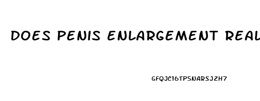 does penis enlargement really work