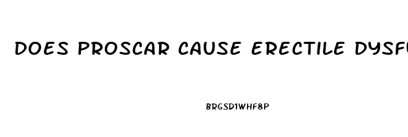 does proscar cause erectile dysfunction