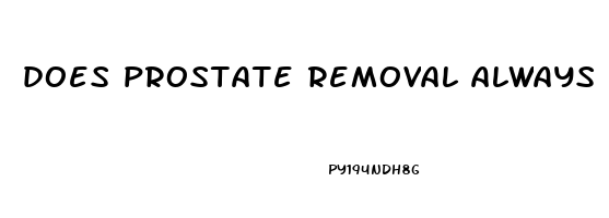 does prostate removal always cause impotence