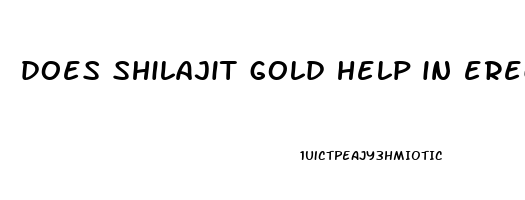 does shilajit gold help in erectile dysfunction