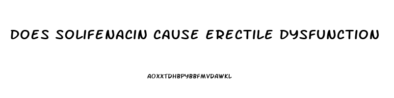 does solifenacin cause erectile dysfunction