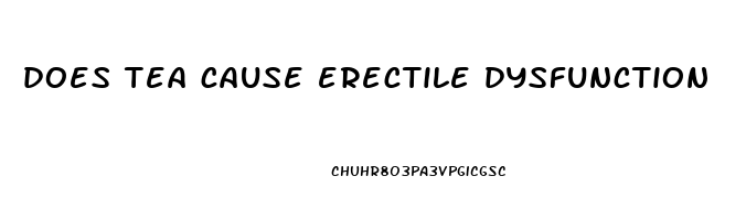 does tea cause erectile dysfunction