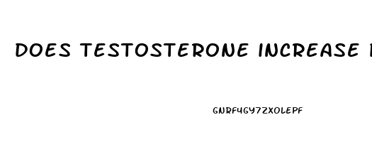 does testosterone increase penis