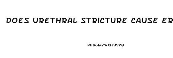 does urethral stricture cause erectile dysfunction