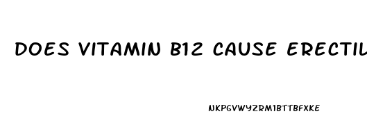 does vitamin b12 cause erectile dysfunction