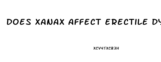 does xanax affect erectile dysfunction