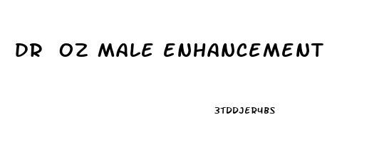 dr oz male enhancement