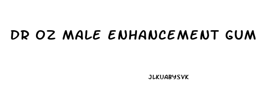 dr oz male enhancement gummies