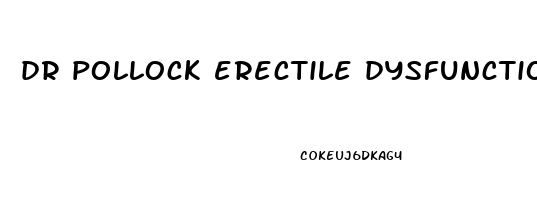 dr pollock erectile dysfunction