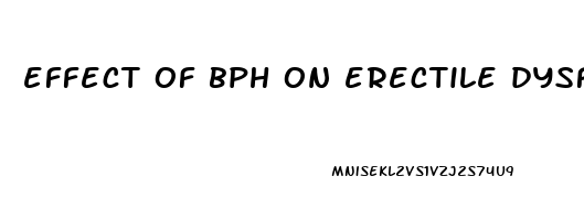 effect of bph on erectile dysfunction