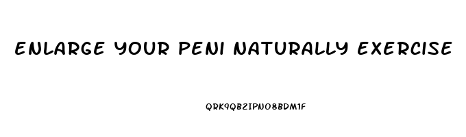 enlarge your peni naturally exercise