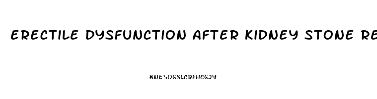 erectile dysfunction after kidney stone removal