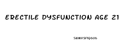 erectile dysfunction age 21
