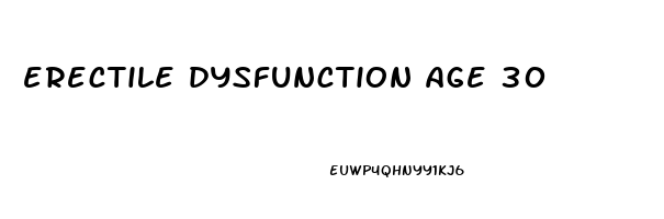 erectile dysfunction age 30