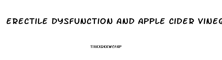 erectile dysfunction and apple cider vinegar