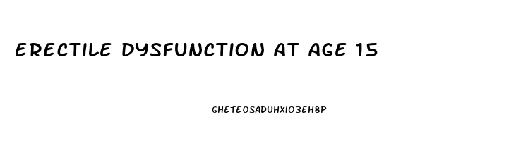 erectile dysfunction at age 15