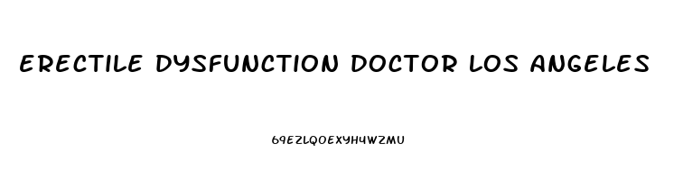 erectile dysfunction doctor los angeles