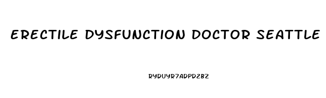 erectile dysfunction doctor seattle