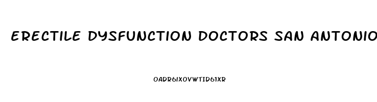 erectile dysfunction doctors san antonio