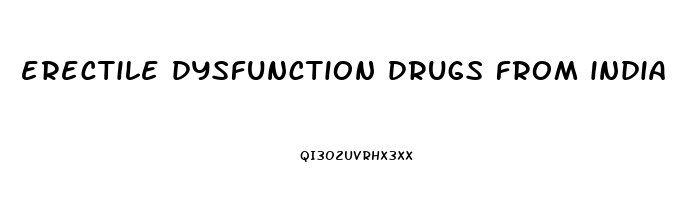 erectile dysfunction drugs from india