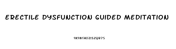 erectile dysfunction guided meditation