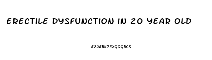 erectile dysfunction in 20 year old