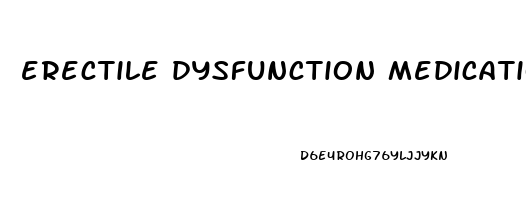 erectile dysfunction medication reviews