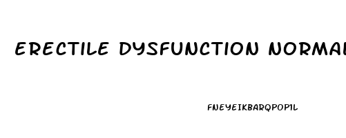 erectile dysfunction normal testosterone levels