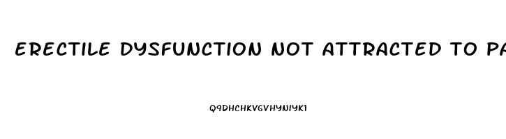 erectile dysfunction not attracted to partner