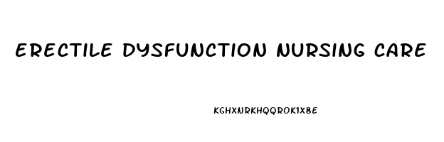 erectile dysfunction nursing care