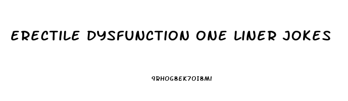 erectile dysfunction one liner jokes