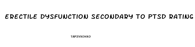 erectile dysfunction secondary to ptsd rating