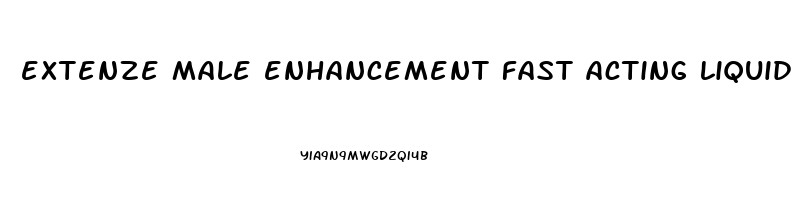 extenze male enhancement fast acting liquid