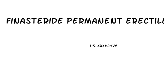 finasteride permanent erectile dysfunction