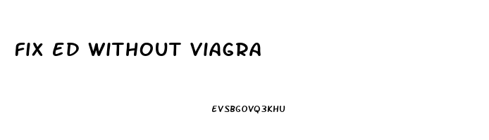 fix ed without viagra