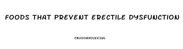 foods that prevent erectile dysfunction