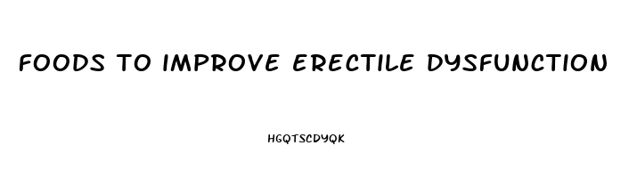 foods to improve erectile dysfunction