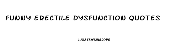 funny erectile dysfunction quotes