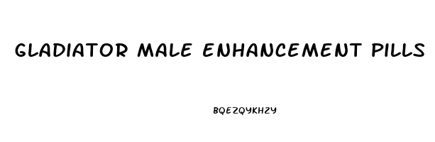 gladiator male enhancement pills