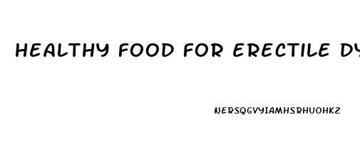 healthy food for erectile dysfunction