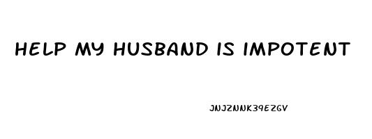 help my husband is impotent