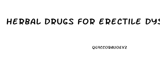 herbal drugs for erectile dysfunction